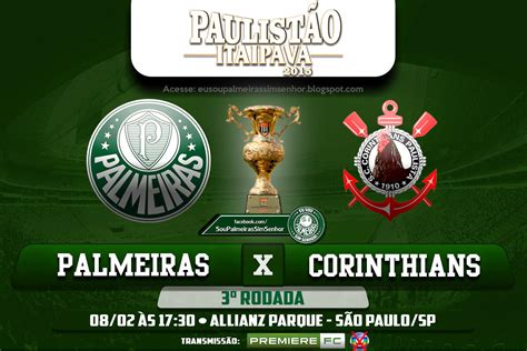 Corinthians x palmeiras ao vivo é válido pela final do campeonato paulista ao vivo 2020. Blog - Eu sou Palmeiras, sim senhor!: Palmeiras x ...