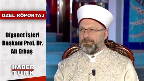 Özel Röportaj 27 Aralık 2019 Diyanet İşleri Başkanı Prof Dr Ali Erbaş Youtube