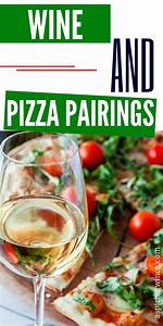 Our Favorite Wine Pizza Pairings Aspiring Winos