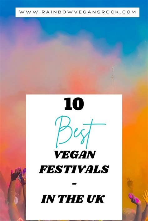 Vegan Festivals Uk Best 10 Vegan Food Festivals Rainbow Vegans Rock