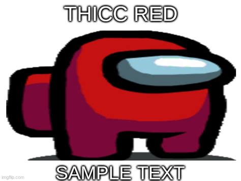 Thicc Red Imgflip