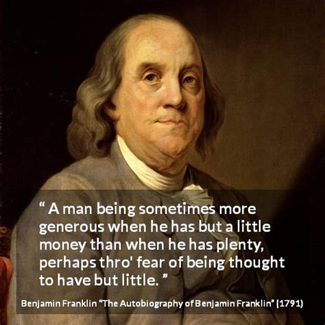 Benjamin Franklin A Man Being Sometimes More Generous When