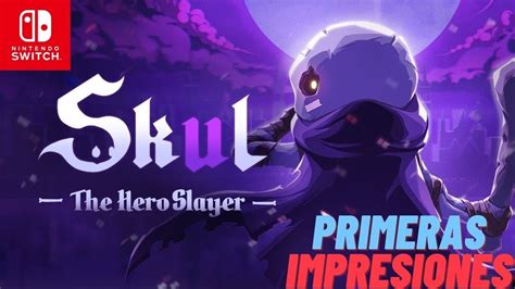 Skul The Hero Slayer Nintendo Switch Primeras Impresiones Youtube