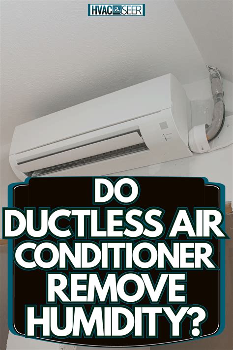 Do Ductless Air Conditioners Remove Humidity