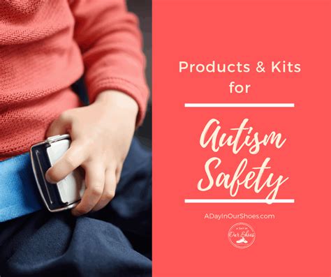 Autism Safety Products Kits And Tips To Keep Your Child Safe