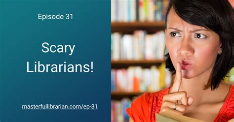 Ep 31 Scary Librarians Masterful Librarian