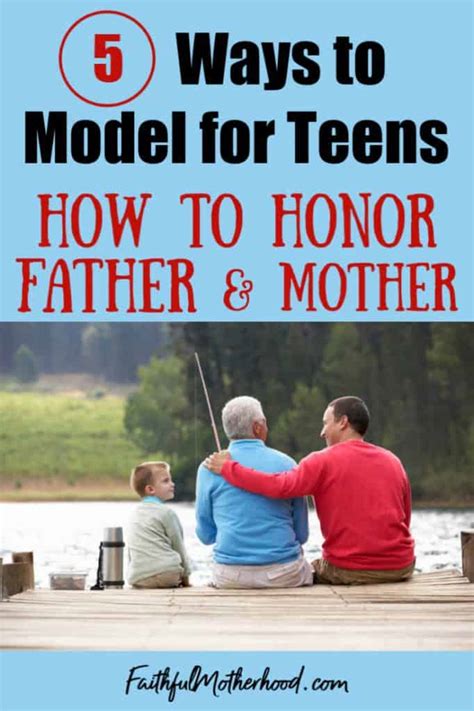 5 Ways To Model For Teens How To Honor Your Father And Mother