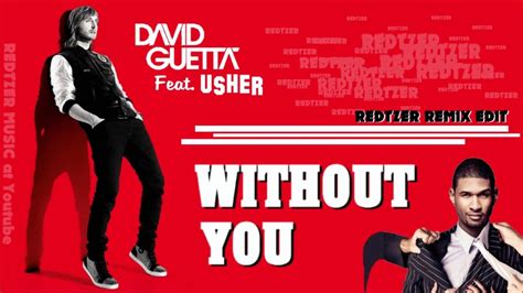 David Guetta Feat Usher Without You Redtzer Remix Edit Youtube