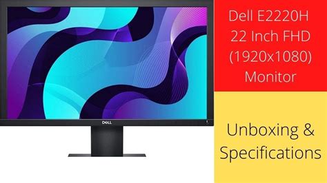 Dell E2220h 22 Inch Fhd 1920x1080 Monitor Unboxing And Specifications