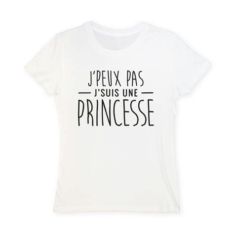 Je Peux Pas Je Suis Une Princesse - Tee shirt J'peux pas je suis une princesse