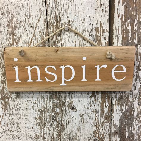 Inspire Sign Inspirational Signs Inspired Sign Wood Signs Etsy