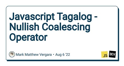 Javascript Tagalog Nullish Coalescing Operator Dev Community