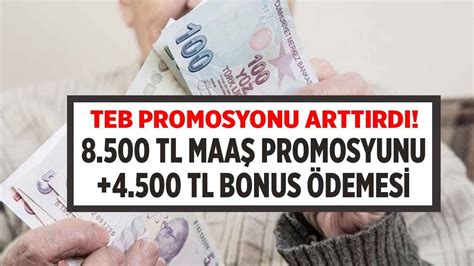 TEB promosyon rakamını arttırdı 8 500 TL maaş promosyonu 4 500 TL