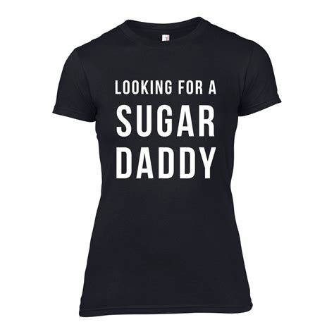 looking for a sugar daddy ladies t t shirt etsy