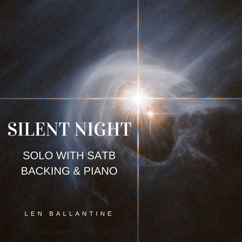 Silent Night Vocal Solo Satb Backing Piano Len Ballantine Music