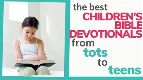 The Best Childrens Bible Devotionals From Tot To Teen The Hope