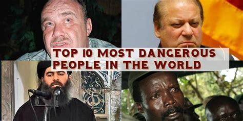 Top 10 Most Dangerous People In The World Of 2022