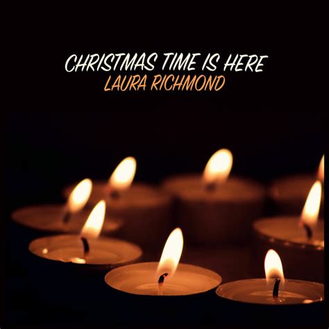 Christmas Time Is Here Single By Laura Richmond Spotify