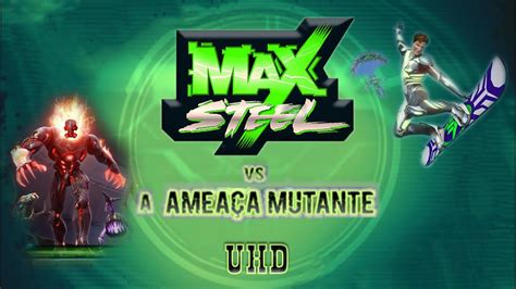 Max Steel Vs A Ameaça Mutante Alta Qualidade Uhd Youtube
