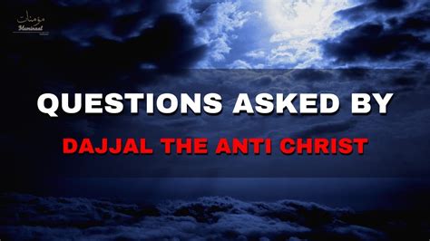 Questions Dajjal Asked To Tamim Ad Dari The Island Of Dajjal The