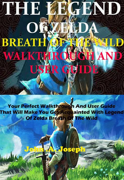 The Legend Of Zelda Breath Of The Wild Walkthrough And User Guide Your