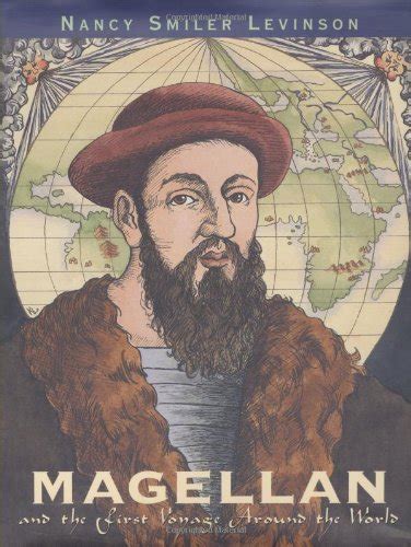 Magellan And The First Voyage Around The World By Nancy Smiler Levinson
