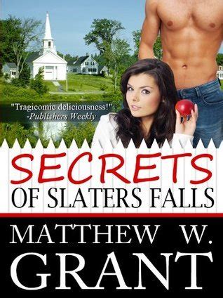 Secrets Of Slaters Falls By Matthew W Grant Goodreads