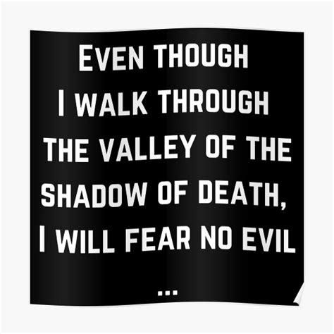 Even Though I Walk Through The Valley Of The Shadow Of Death Poster