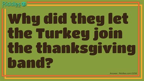 Why Did They Let The Turkey Join The Thanksgiving Band Riddle And