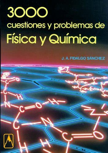 3000 Cuestiones Fisica Y Quimicaproblemas Eve By Fidalgo Sánchez José