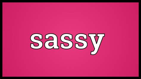 Sassy Meaning Youtube