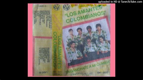 Los Amantes Colombianosenganchate A Mi Cumbiapleto 198990