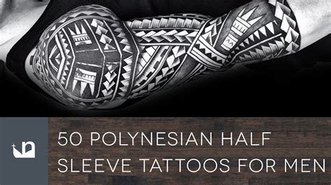 50 Polynesian Half Sleeve Tattoos For Men Youtube