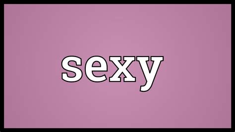 Sexy Meaning Youtube