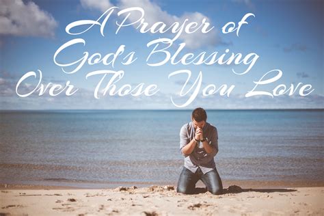 A Prayer Of Gods Blessing Over Those You Love God Is Good