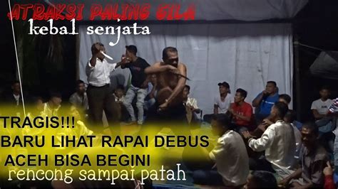 Tragis Baru Lihat Rapai Debus Aceh Bisa Begini Youtube