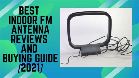 10 Best Indoor Fm Antenna Reviews And Buying Guide 2024