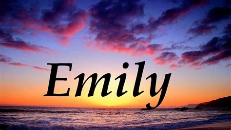 Emily Signfificado Y Origen Del Nombre Youtube