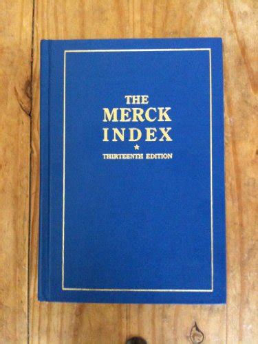The Merck Index An Encyclopedia Of Chemicals Drugs And Biologicals