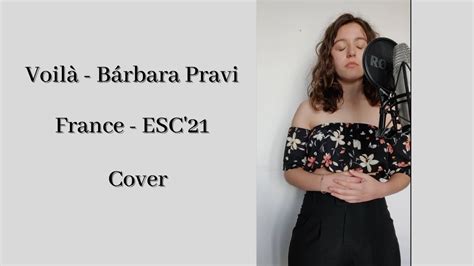 Voilà Barbara Pravi Cover Esc21 France Youtube