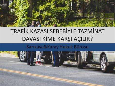 trafik kazası tazminat davası 2023 borçlar and ticaret hukuku