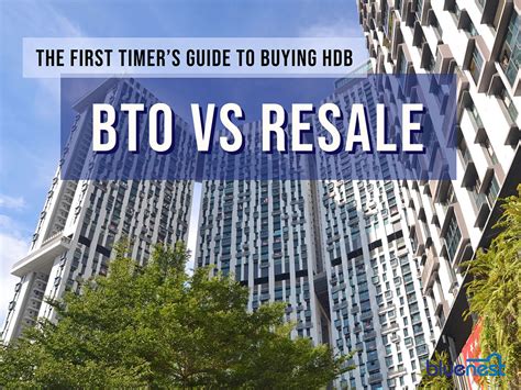 First Timers Guide To Buying Hdb Bto Vs Resale Bluenest Blog