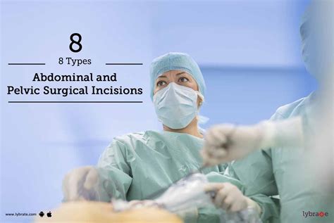 8 types abdominal and pelvic surgical incisions by dr manish k gupta lybrate