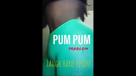 pum pum problem flyoff entertainment tv youtube