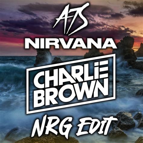 Stream A7s Nirvana Charlie Brown Nrg Edit Short By Dj Charlie Brown Listen Online For Free