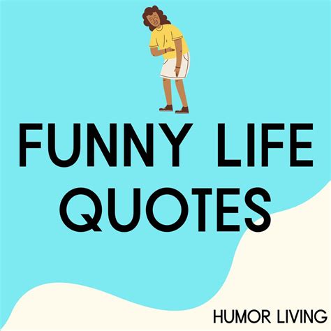 105 Funny Quotes About Life That Are So Relatable Humor Living