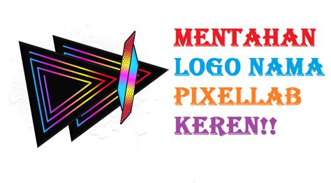 30 Mentahan Logo Nama Keren Pixellab
