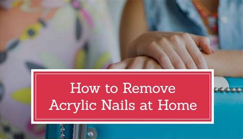 How To Remove Acrylic Nails At Home Best And Safe Methods