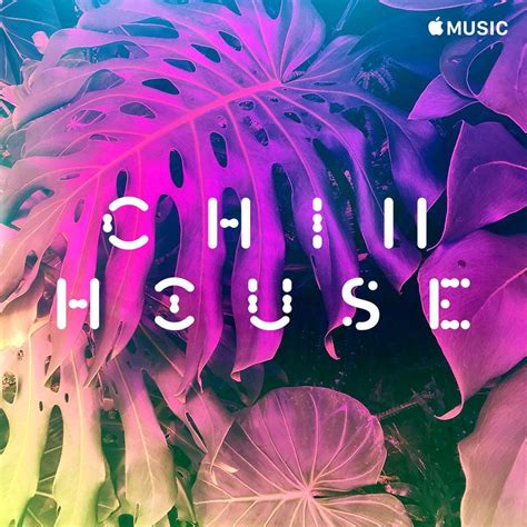 Looking to use free latest apps now. Apple Music Playlist _ Chill House | Music playlist, Apple music, Music covers