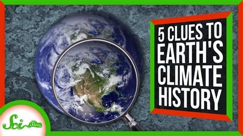 5 Clues To Earths Climate History Youtube
